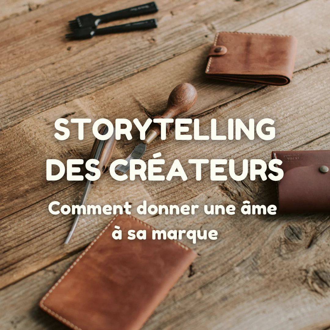 Le storytelling : l’art de donner une âme à sa marque